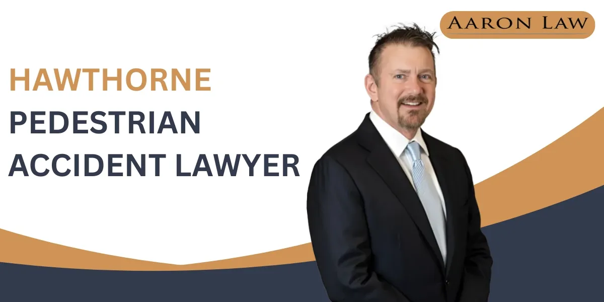 Hire Hawthorne Pedestrian Accident Lawyer to Seek Compensation After a Serious Pedestrian Injury