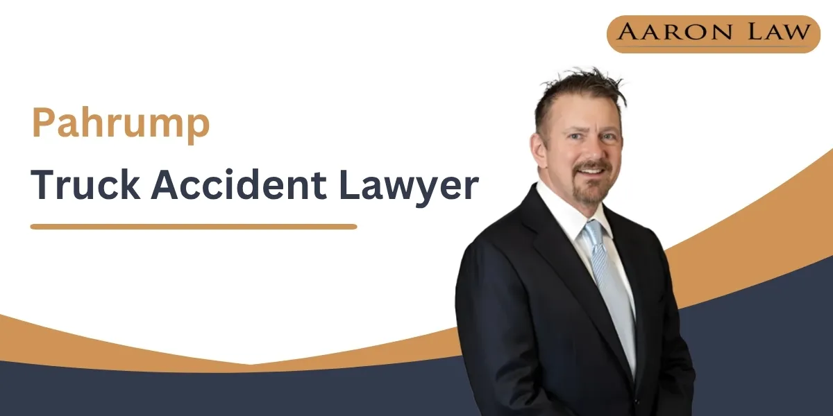 Hire a Trusted Pahrump Truck Accident Lawyer to Pursue Compensation for Serious Injuries After a Truck Crash