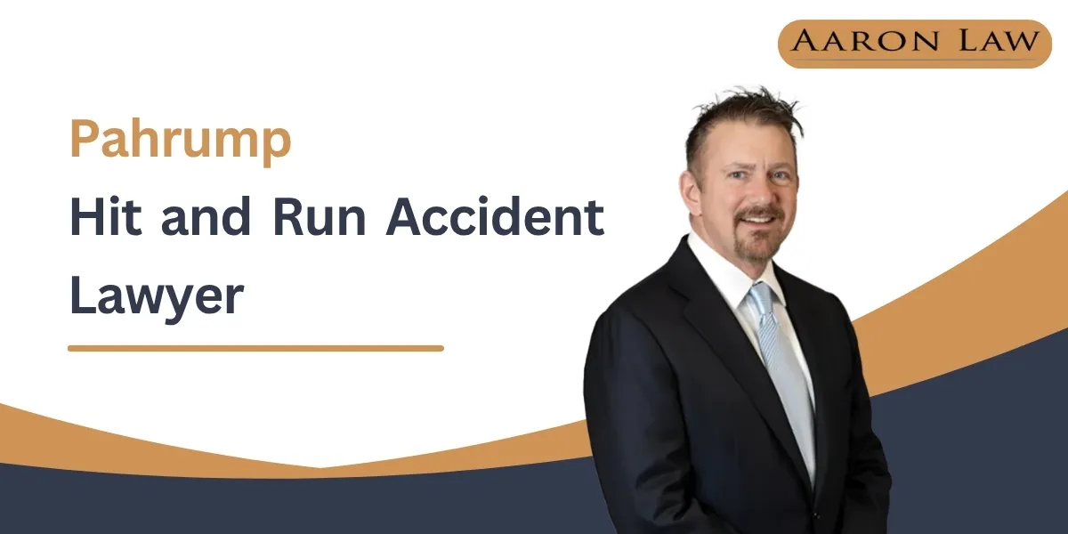 Hire a Trusted Pahrump Hit and Run Accident Lawyer to Protect Your Rights and Pursue Compensation After a Hit and Run Crash